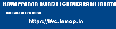 KALLAPPANNA AWADE ICHALKARANJI JANATA SAHAKARI BANK LIMITED  MAHARASHTRA JALNA    ifsc code
